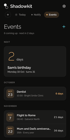 Shadowkit Events’ page on Home: next, Sam’s birthday in 2 days, turning 31 on Monday 19 October; then the dentist on 23 October in 6 days, a flight to Rome on 7 November, and Mum and Dad’s 35th anniversary on 22 November.